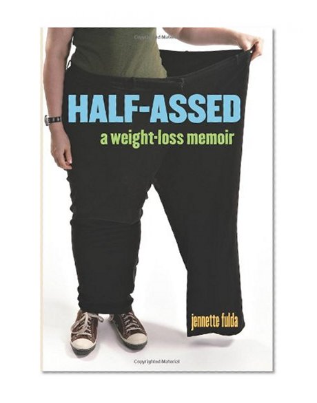 Book Cover Half-Assed: A Weight-Loss Memoir