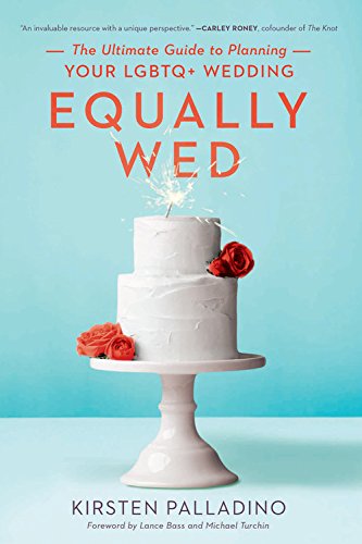 Book Cover Equally Wed: The Ultimate Guide to Planning Your LGBTQ+ Wedding