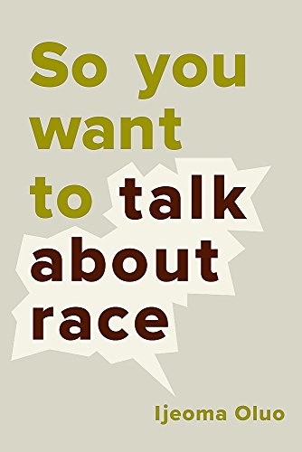 Book Cover So You Want to Talk About Race