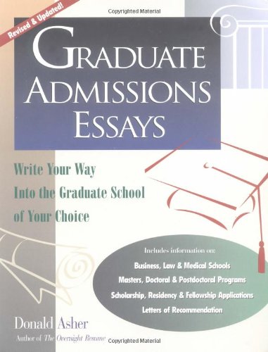 Book Cover Graduate Admissions Essays: Write Your Way into the Graduate School of Your Choice