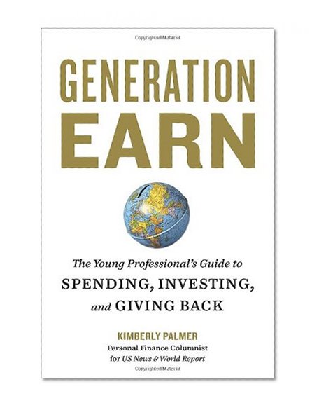 Book Cover Generation Earn: The Young Professional's Guide to Spending, Investing, and Giving Back