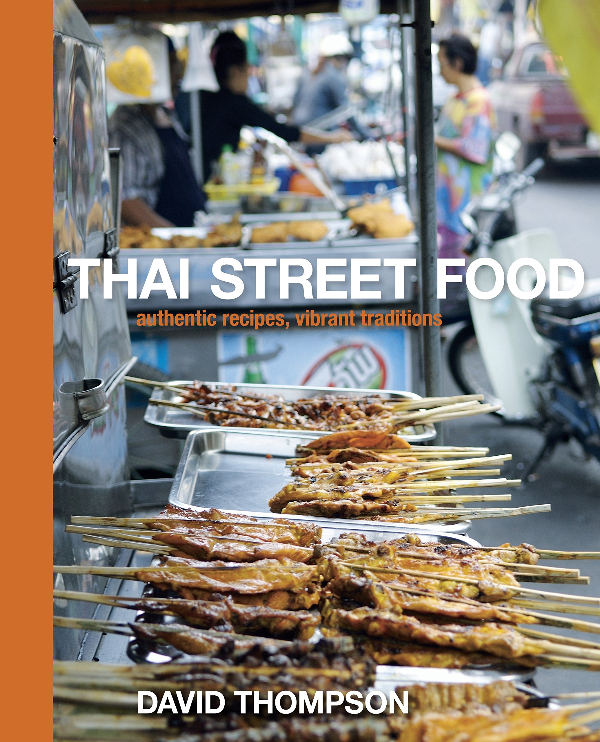 Book Cover Thai Street Food: Authentic Recipes, Vibrant Traditions [A Cookbook]
