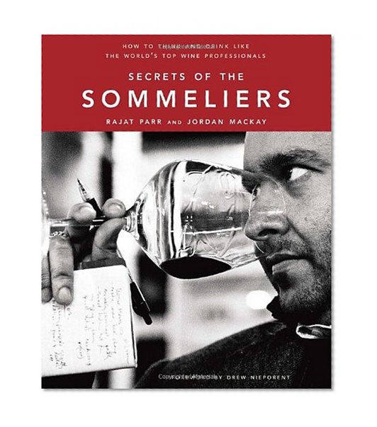 Book Cover Secrets of the Sommeliers: How to Think and Drink Like the World's Top Wine Professionals