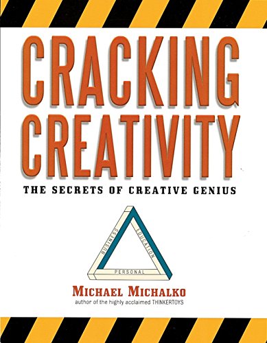 Book Cover Cracking Creativity: The Secrets of Creative Genius