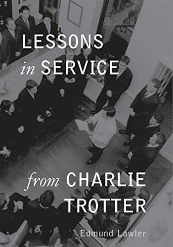Book Cover Lessons in Service From Charlie Trotter (Lessons from Charlie Trotter)