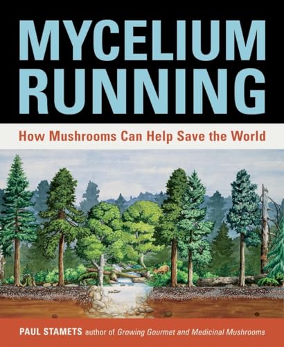 Book Cover Mycelium Running: How Mushrooms Can Help Save the World
