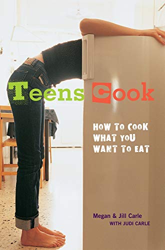 Book Cover Teens Cook: How to Cook What You Want to Eat [A Cookbook]
