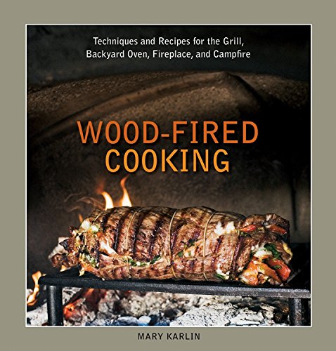 Book Cover Wood-Fired Cooking: Techniques and Recipes for the Grill, Backyard Oven, Fireplace, and Campfire