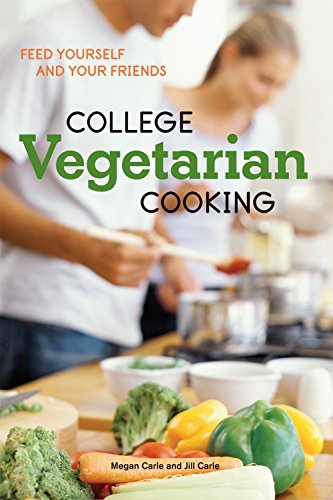 Book Cover College Vegetarian Cooking: Feed Yourself and Your Friends [A Cookbook]
