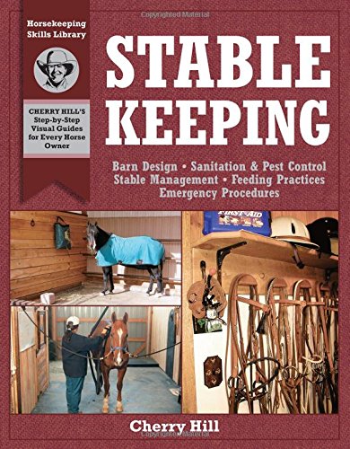 Book Cover Stablekeeping: A Visual Guide to Safe and Healthy Horsekeeping (Horsekeeping Skills.)