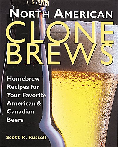 Book Cover North American Clone Brews: Homebrew Recipes for Your Favorite American and Canadian Beers