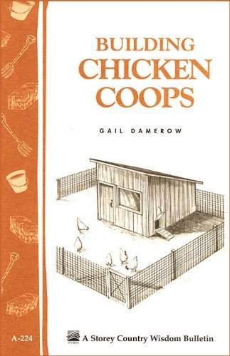 Book Cover Building Chicken Coops: Storey Country Wisdom Bulletin A-224
