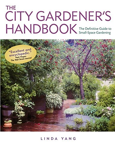 Book Cover The City Gardener's Handbook: The Definitive Guide to Small Space Gardening