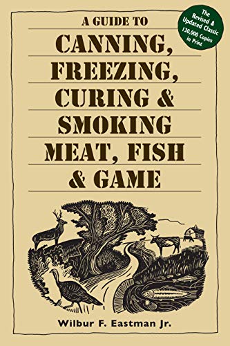 Book Cover A Guide to Canning, Freezing, Curing & Smoking Meat, Fish & Game