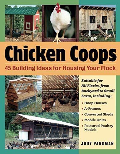 Book Cover Chicken Coops: 45 Building Ideas for Housing Your Flock