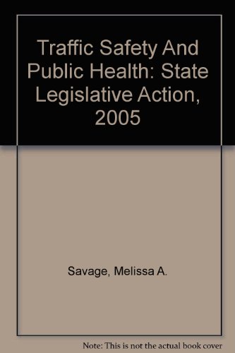 Traffic Safety And Public Health: State Legislative Action, 2005