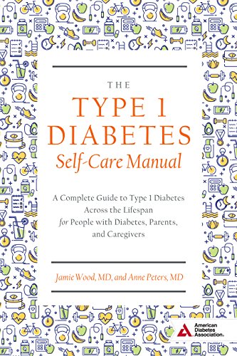 Book Cover The Type 1 Diabetes Self-Care Manual: A Complete Guide to Type 1 Diabetes Across the Lifespan