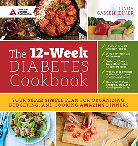 Book Cover The 12-Week Diabetes Cookbook: Your Super Simple Plan for Organizing, Budgeting, and Cooking Amazing Dinners