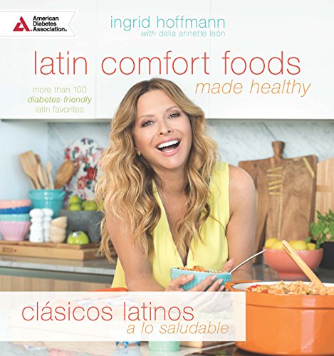 Book Cover Latin Comfort Foods Made Healthy/ClÃ¡sicos Latinos a lo Saludable: More than 100 Diabetes-Friendly Latin Favorites