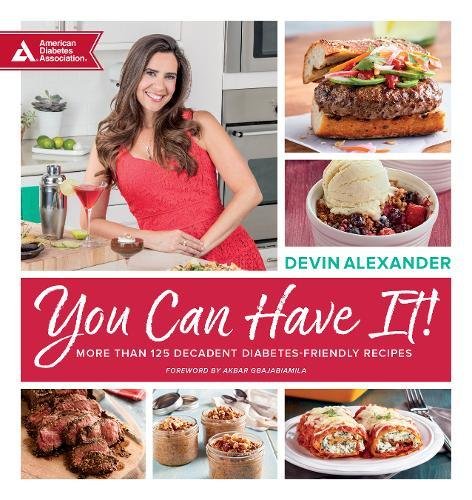 Book Cover You Can Have It!: More Than 125 Decadent Diabetes-Friendly Recipes