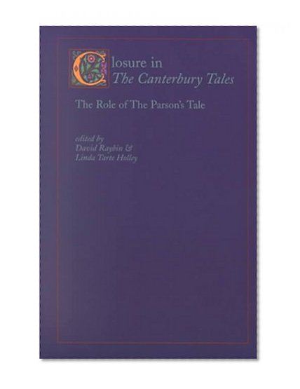 Closure in The Canterbury Tales: The Role of The Parson's Tale (Studies in Medieval Culture)