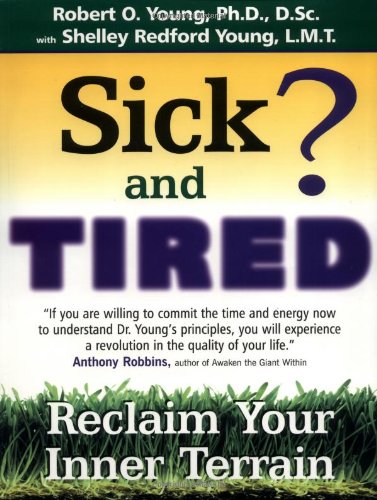 Book Cover Sick and Tired?: Reclaim Your Inner Terrain