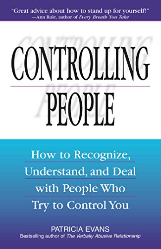 Book Cover Controlling People: How to Recognize, Understand, and Deal with People Who Try to Control You