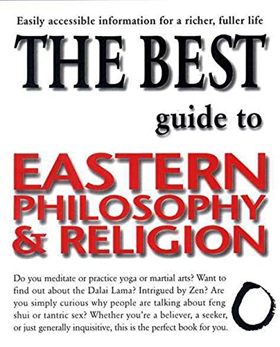 Book Cover The Best Guide to Eastern Philosophy and Religion: Easily Accessible Information for a Richer, Fuller Life