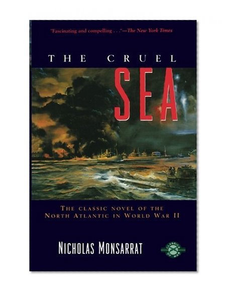 The Cruel Sea (Classics of War) by Nicholas Monsarrat