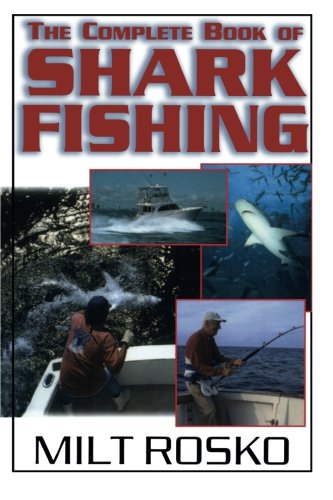 The Complete Book of Shark Fishing