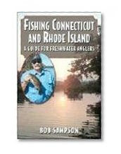 Fishing Connecticut and Rhode Island: A Guide for Freshwater Anglers