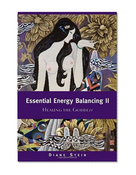 Book Cover Essential Energy Balancing II: Healing the Goddess