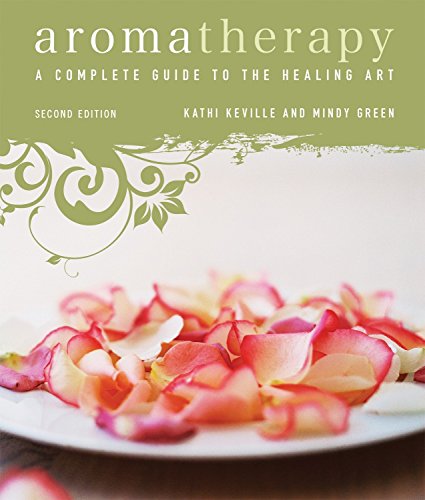 Book Cover Aromatherapy: A Complete Guide to the Healing Art [An Essential Oils Book]
