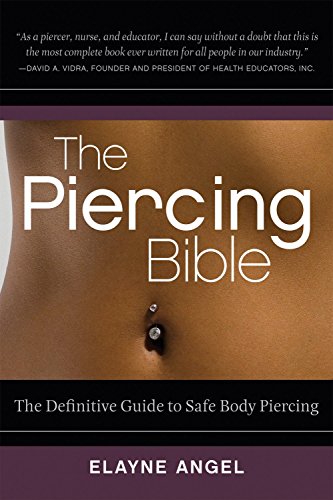 Book Cover The Piercing Bible: The Definitive Guide to Safe Body Piercing