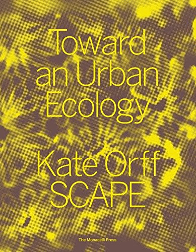 Book Cover Toward an Urban Ecology: SCAPE / Landscape Architecture