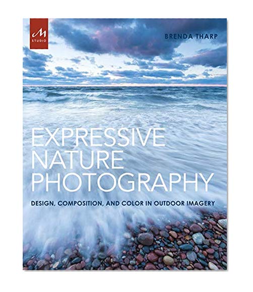 Book Cover Expressive Nature Photography: Design, Composition, and Color in Outdoor Imagery