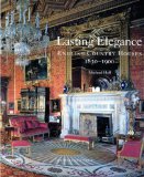 Lasting Elegance: English Country Houses 1830-1900