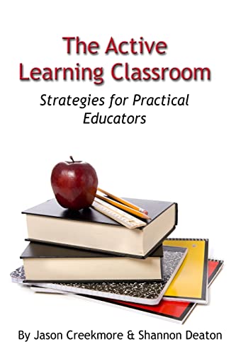 Book Cover The Active Learning Classroom: Strategies for Practical Educators