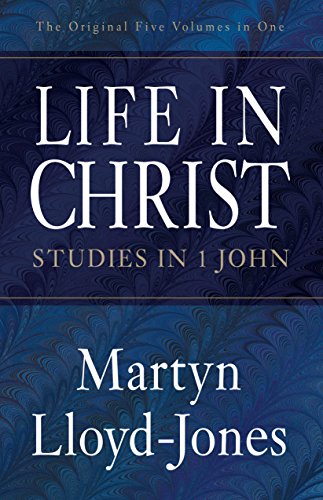 Book Cover Life in Christ (The Original Five Volumes in One): Studies in 1 John