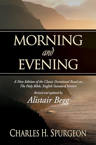 Book Cover Morning and Evening: A New Edition of the Classic Devotional Based on The Holy Bible, English Standard Version