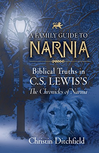 Book Cover A Family Guide To Narnia: Biblical Truths in C.S. Lewis's The Chronicles of Narnia