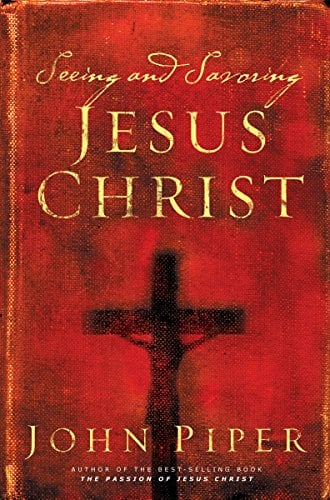 Book Cover Seeing and Savoring Jesus Christ (Revised Edition)