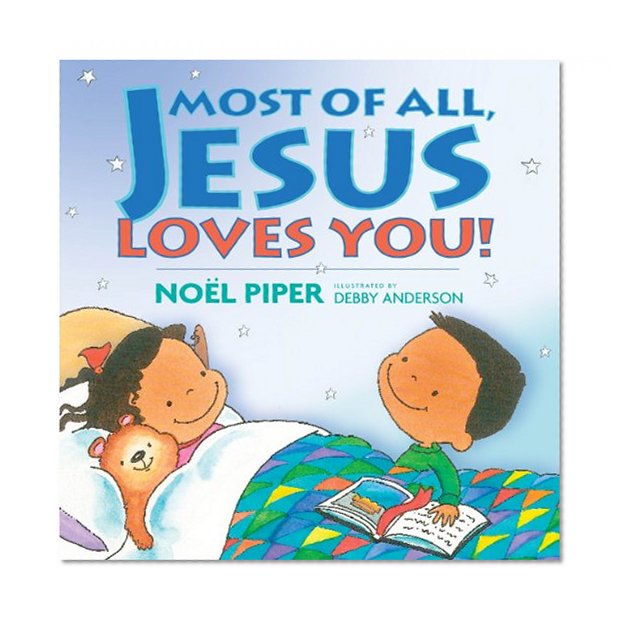 Book Cover Most of All, Jesus Loves You!