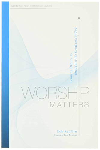 Book Cover Worship Matters: Leading Others to Encounter the Greatness of God
