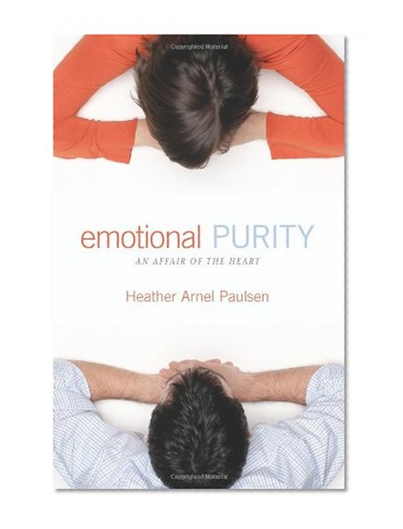 Book Cover Emotional Purity (Includes Study Questions): An Affair of the Heart