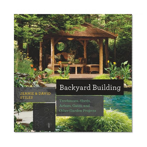 Book Cover Backyard Building: Treehouses, Sheds, Arbors, Gates, and Other Garden Projects (Countryman Know How)