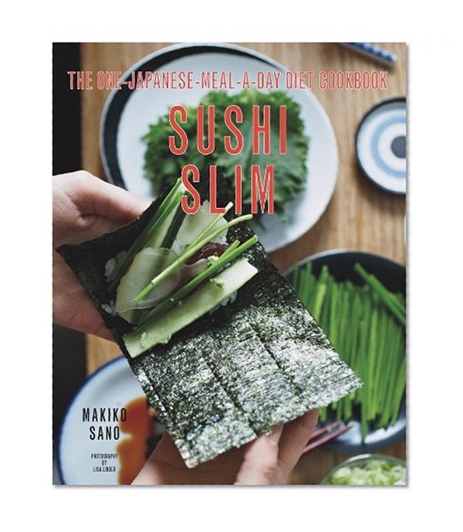 Book Cover Sushi Slim: The One-Japanese-Meal-a-Day Diet Cookbook