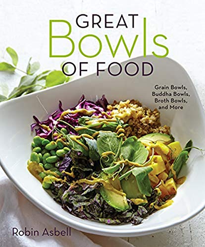 Book Cover Great Bowls of Food: Grain Bowls, Buddha Bowls, Broth Bowls, and More