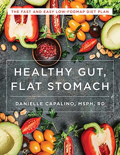 Book Cover Healthy Gut, Flat Stomach: The Fast and Easy Low-FODMAP Diet Plan