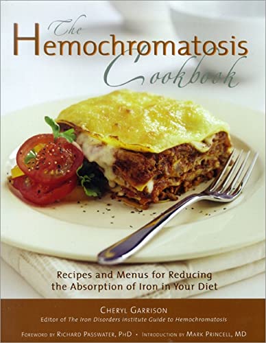 Book Cover The Hemochromatosis Cookbook: Recipes and Meals for Reducing the Absorption of Iron in Your Diet